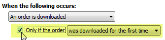 select only if the order was downloaded for the first time