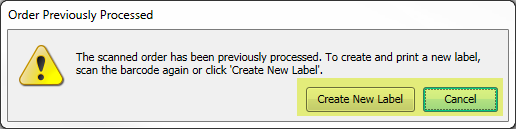 create new label or cancel button on order previously processed screen