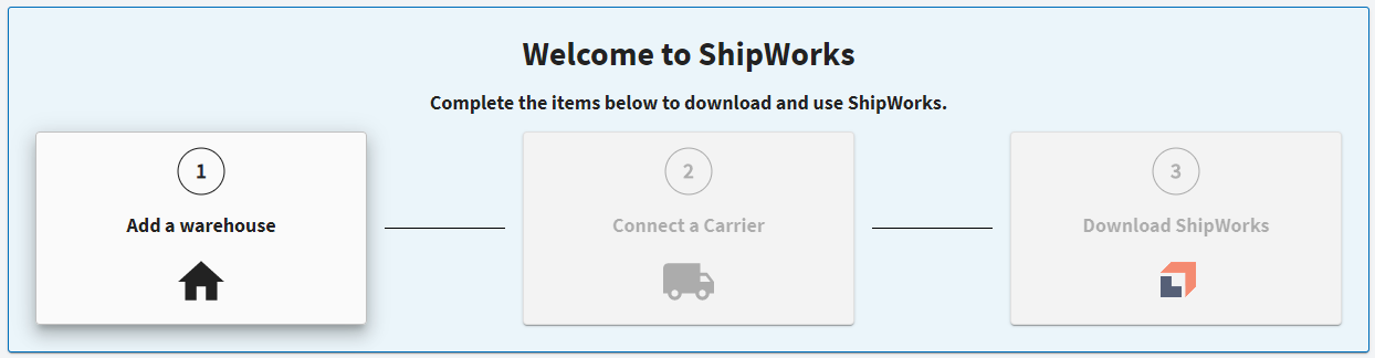 Welcome to ShipWorks: Step 1 add warehouse